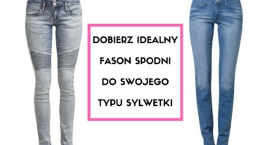 stylistka radzi - jaki fason spodni